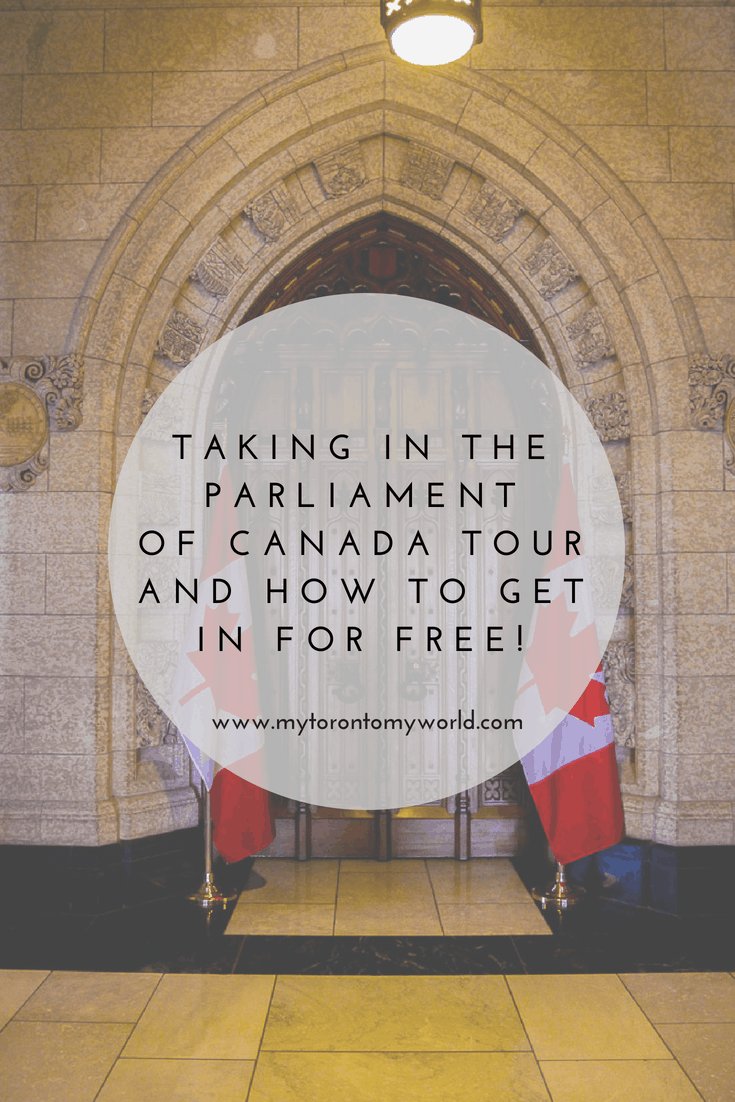 Taking in the Parliament of Canada Tour in Ottawa and how you can get in for free!