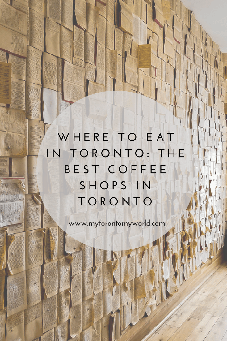 Where to Eat in Toronto: The Best Coffee Shops in Toronto, Canada