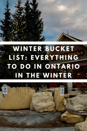 Ontario Winter Bucket List: Things to do in Ontario in Winter