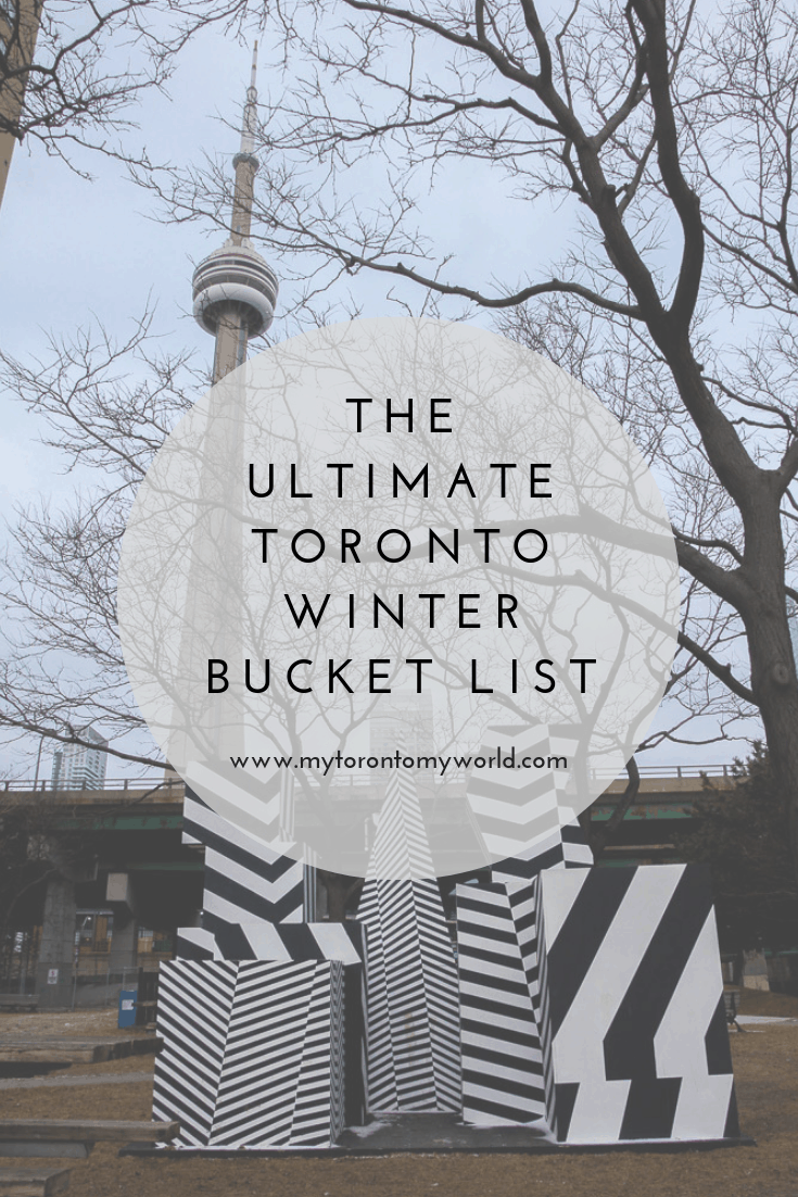Toronto Winter Bucket List: The Ultimate List of Things to do in Toronto this Winter